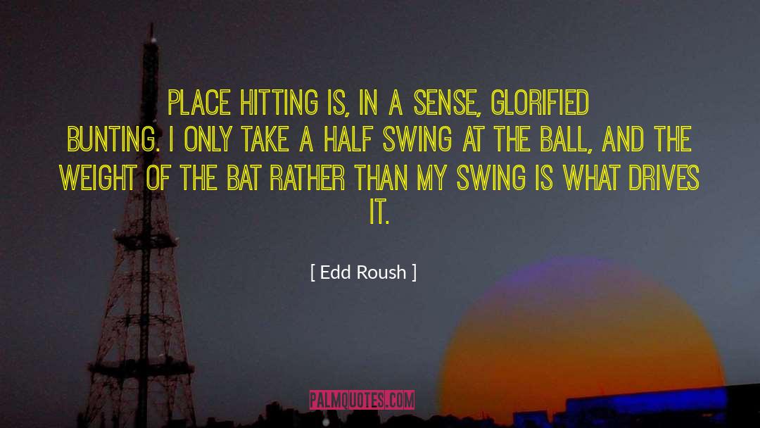 Tricolored Bats quotes by Edd Roush