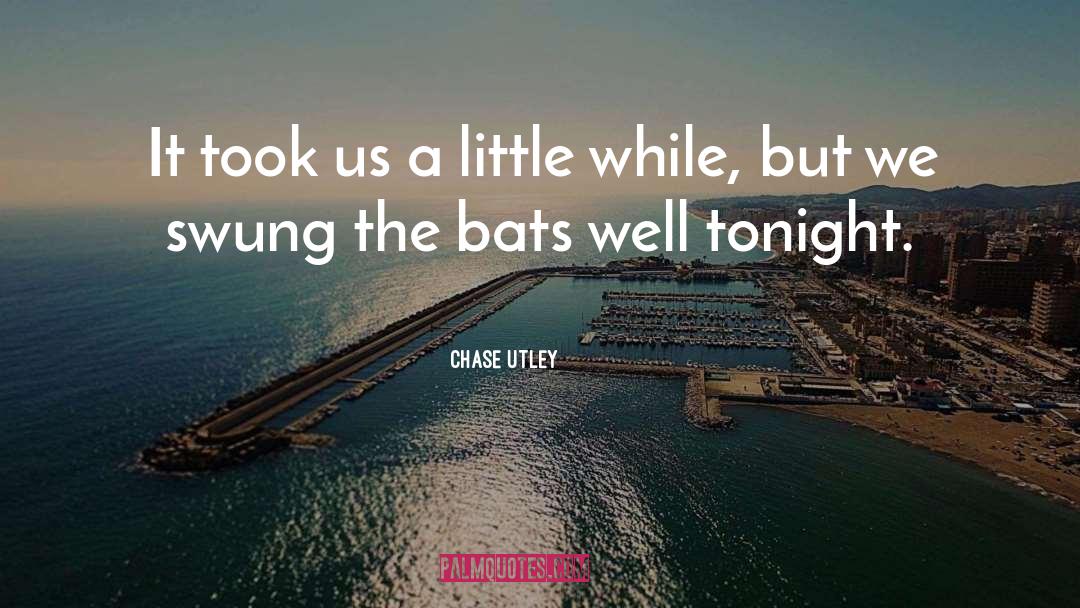 Tricolored Bats quotes by Chase Utley