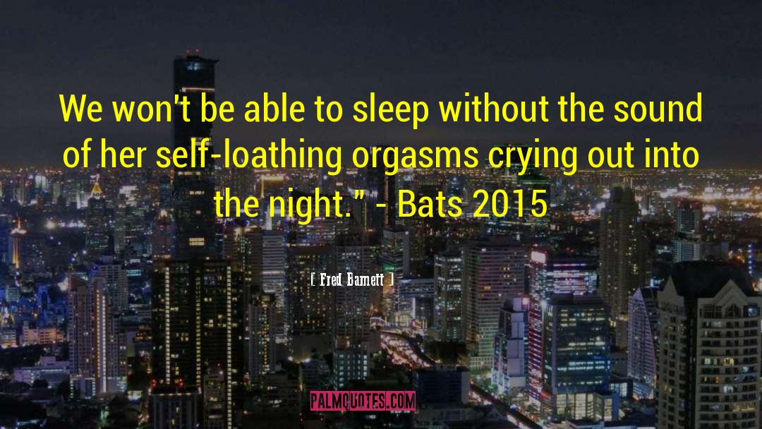 Tricolored Bats quotes by Fred Barnett