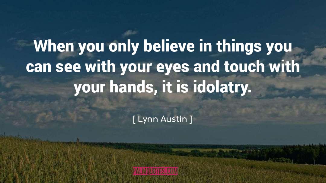 Tried Eyes quotes by Lynn Austin