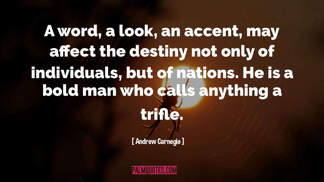 Trifle quotes by Andrew Carnegie