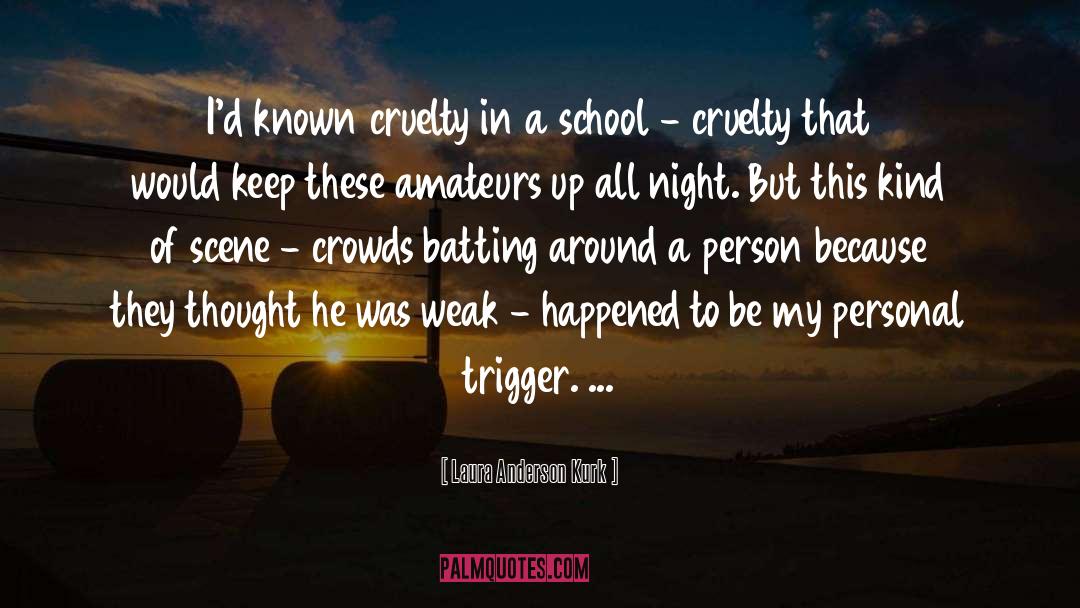 Trigger quotes by Laura Anderson Kurk