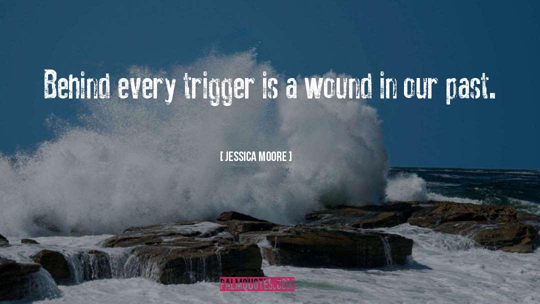 Trigger Warning quotes by Jessica Moore