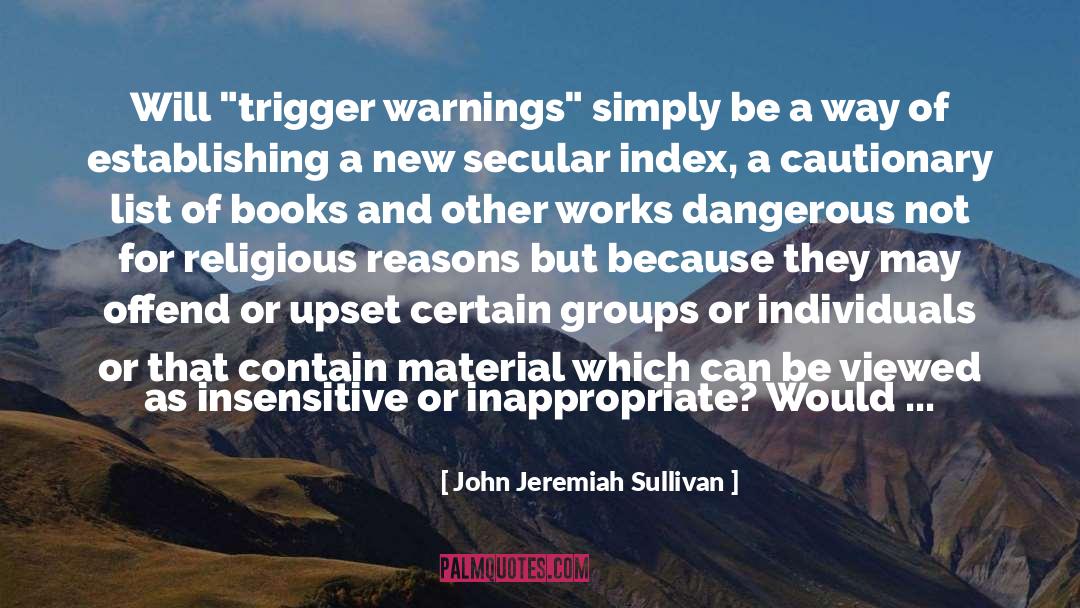 Trigger Warnings quotes by John Jeremiah Sullivan
