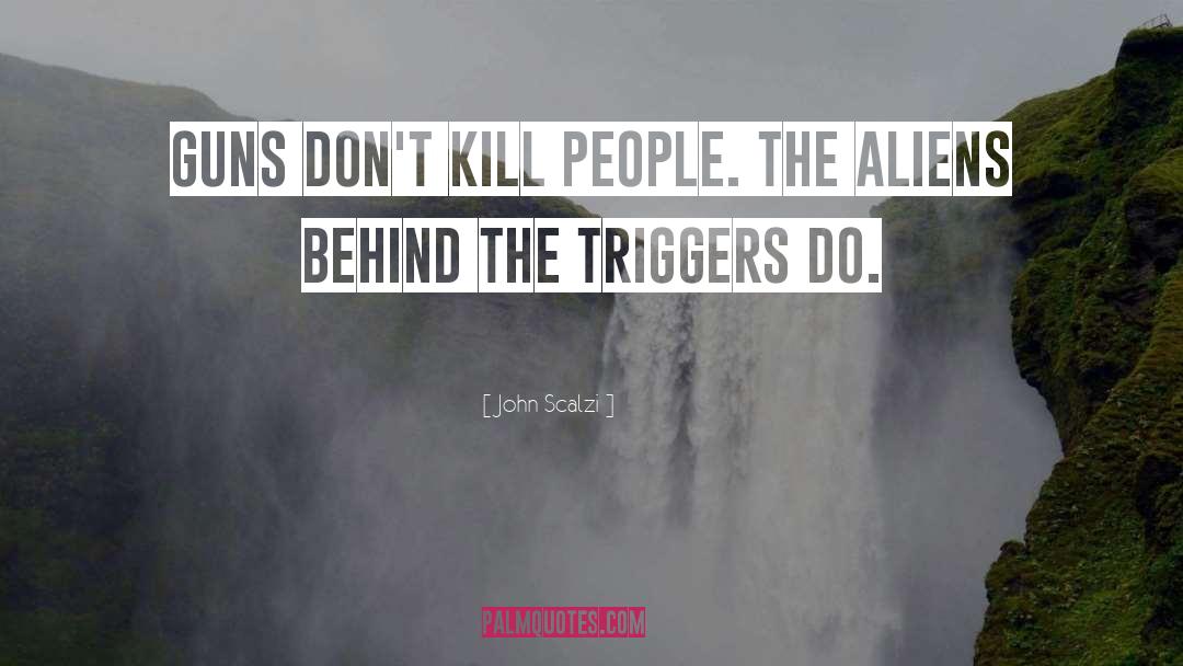 Triggers quotes by John Scalzi