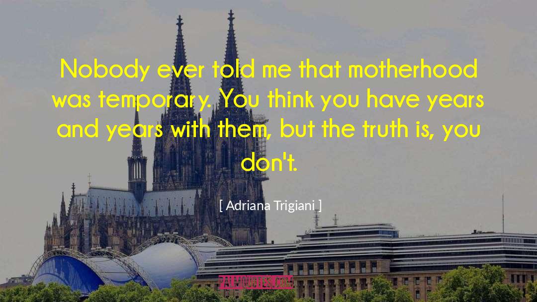 Trigiani quotes by Adriana Trigiani