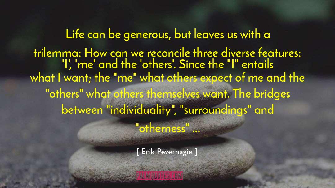 Trilemma quotes by Erik Pevernagie