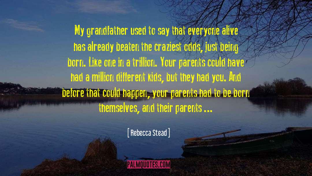 Trillion quotes by Rebecca Stead