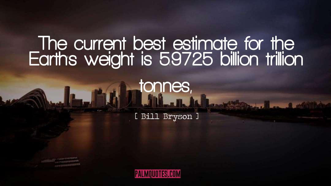 Trillion quotes by Bill Bryson