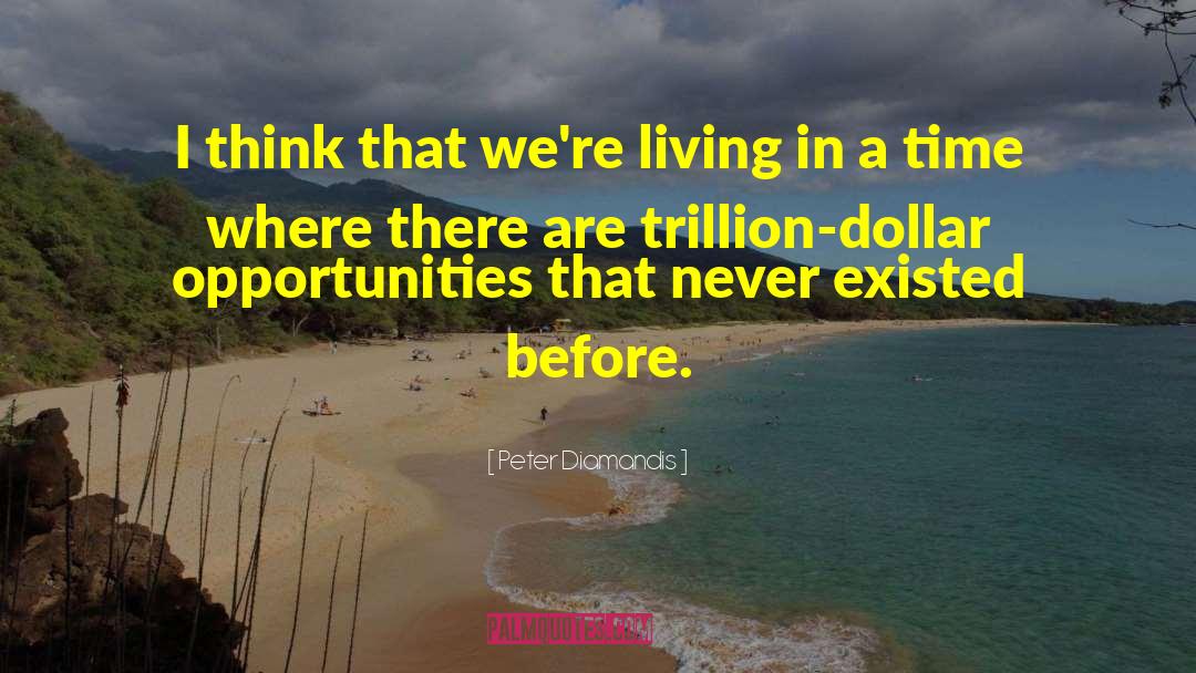 Trillion quotes by Peter Diamandis