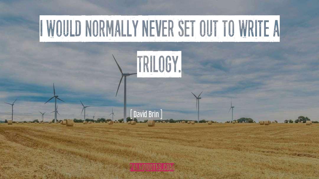 Trilogy quotes by David Brin