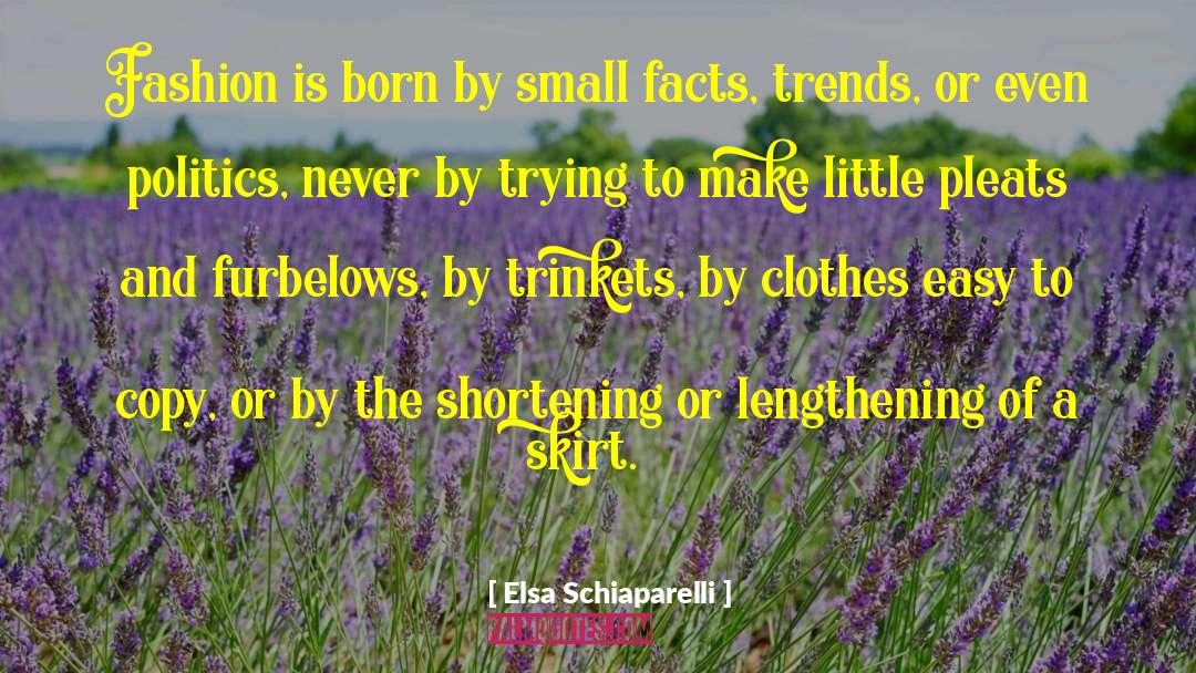 Trinkets quotes by Elsa Schiaparelli