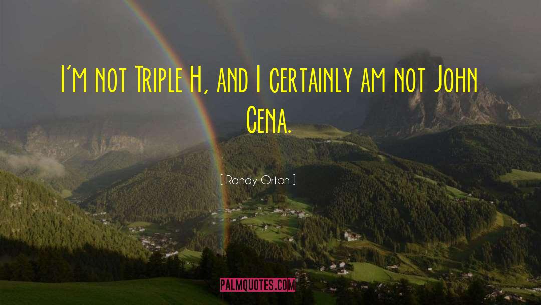 Triple H quotes by Randy Orton