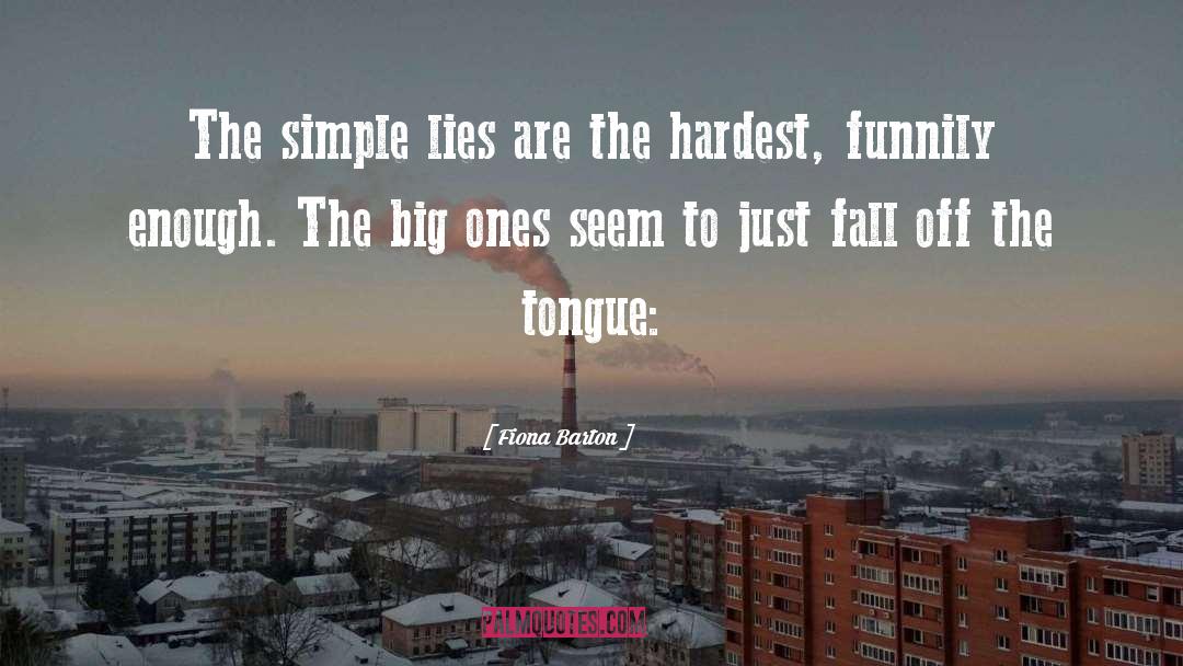 Trippingly Off The Tongue quotes by Fiona Barton