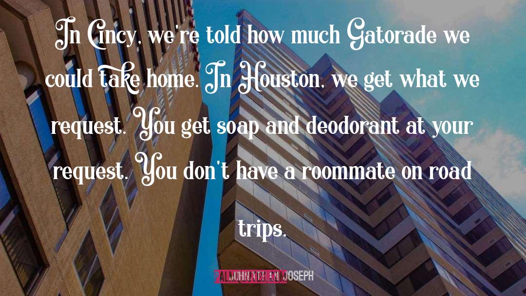 Trips quotes by Johnathan Joseph