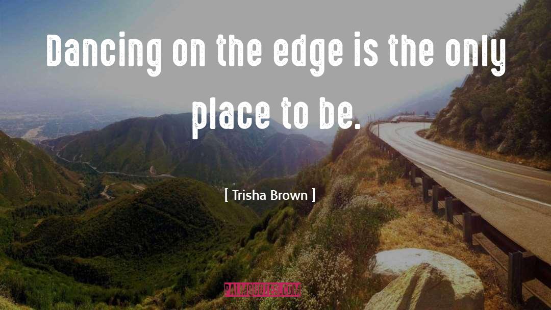 Trisha quotes by Trisha Brown