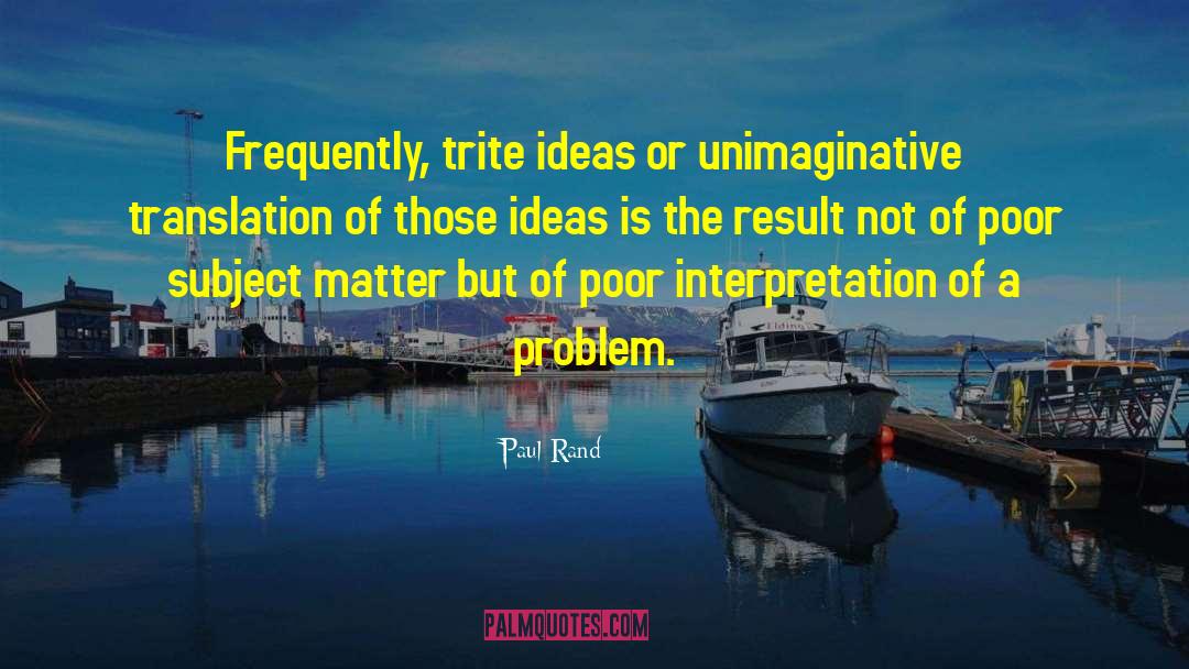 Trite quotes by Paul Rand