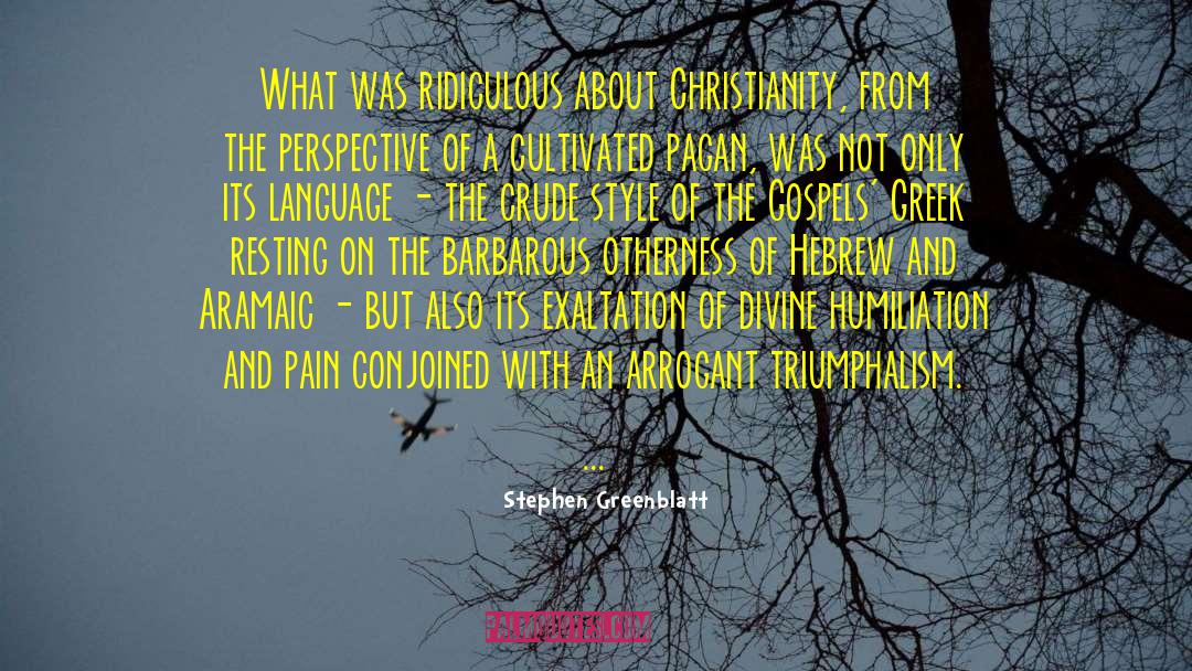 Triumphalism quotes by Stephen Greenblatt