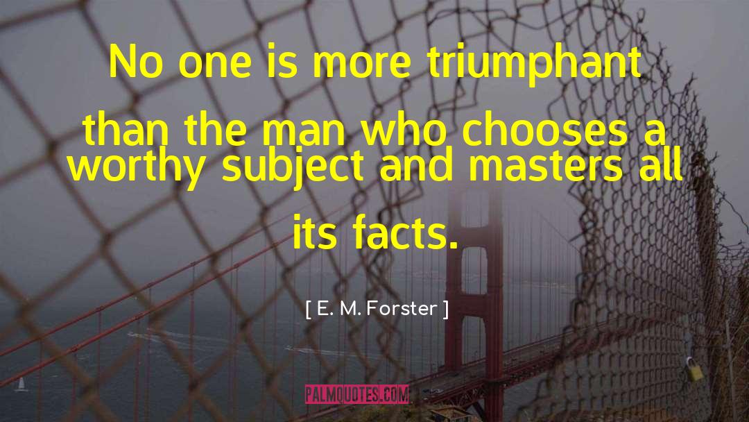 Triumphant quotes by E. M. Forster