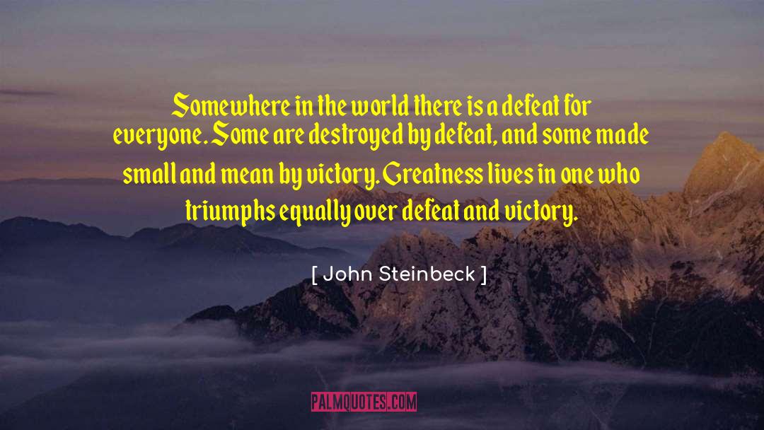 Triumphs quotes by John Steinbeck
