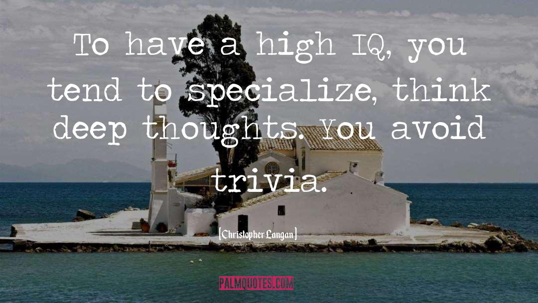 Trivia quotes by Christopher Langan