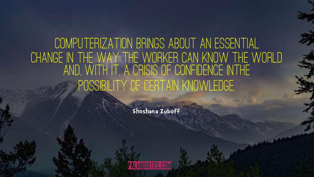 Trivial Knowledge quotes by Shoshana Zuboff