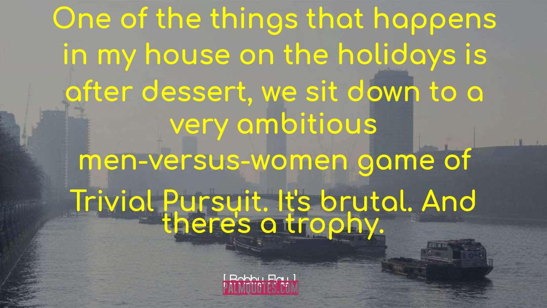 Trivial Pursuit quotes by Bobby Flay