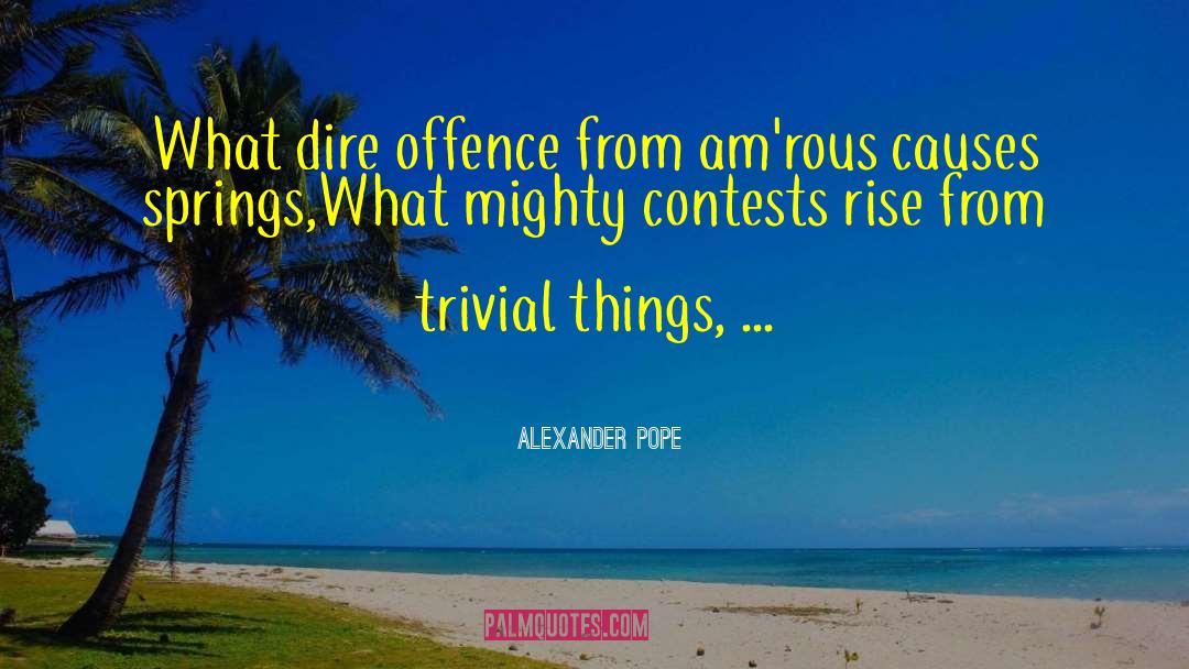 Trivial Things quotes by Alexander Pope