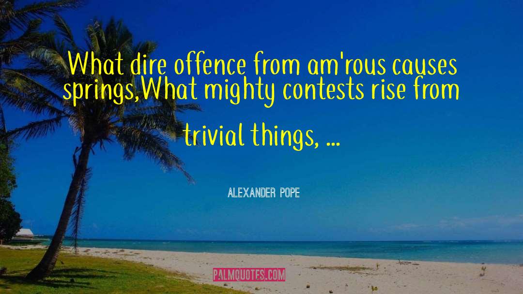 Triviality quotes by Alexander Pope