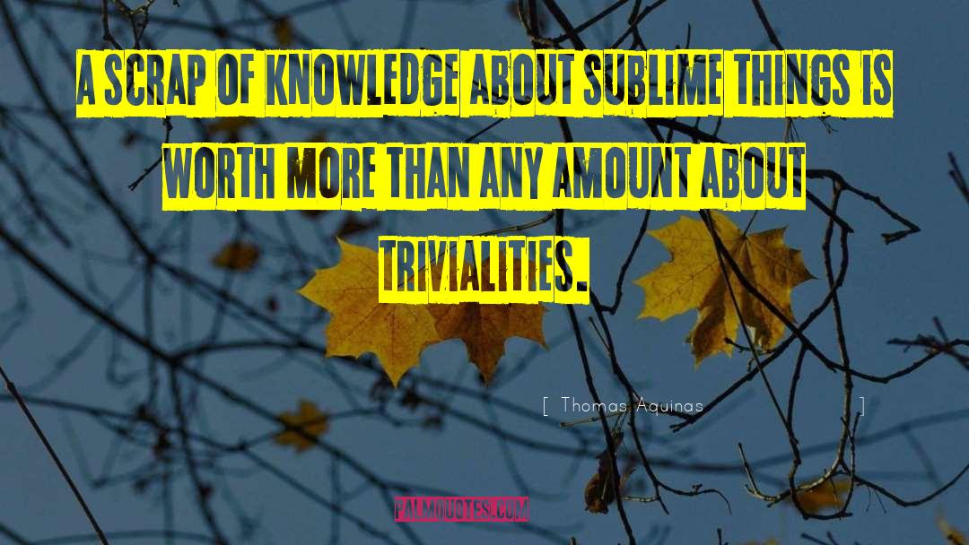 Triviality quotes by Thomas Aquinas