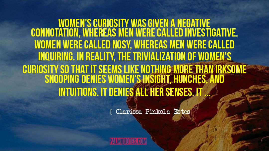 Trivialization Of Women quotes by Clarissa Pinkola Estes