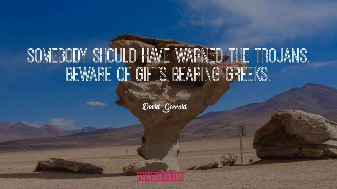 Trojans quotes by David Gerrold