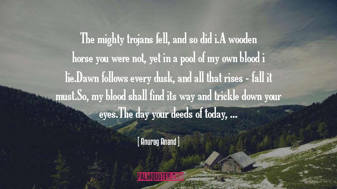 Trojans quotes by Anurag Anand