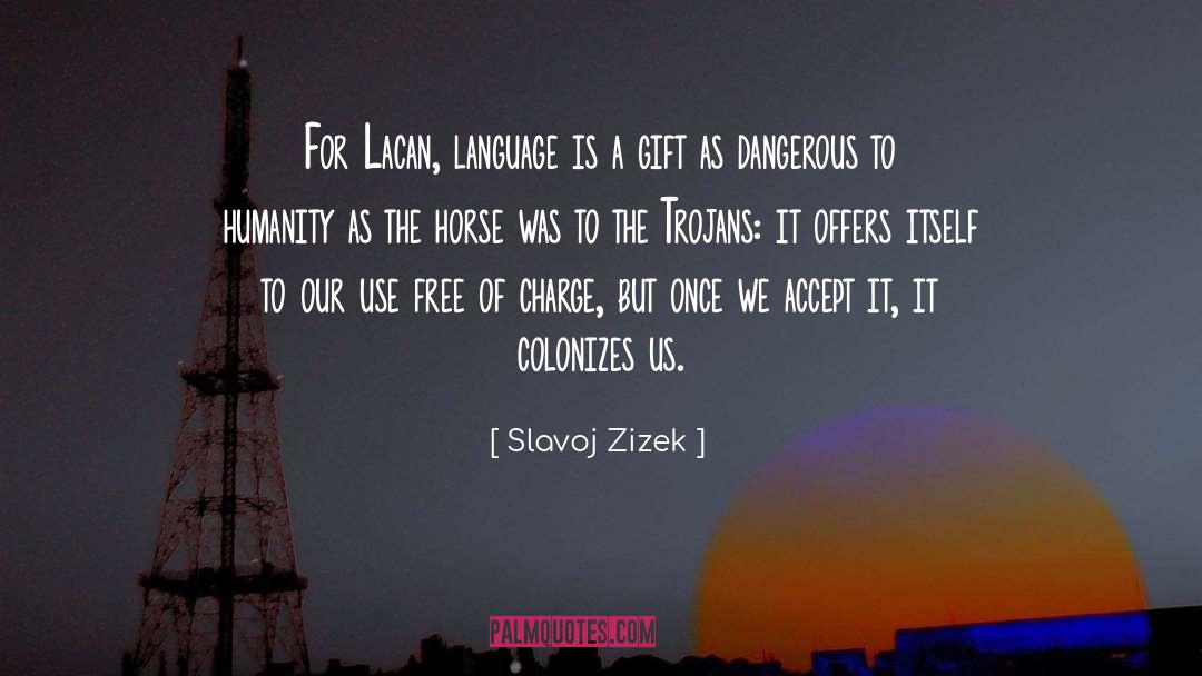 Trojans quotes by Slavoj Zizek