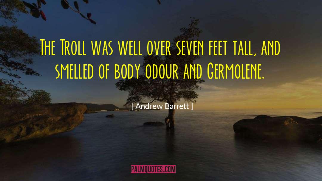 Troll quotes by Andrew Barrett