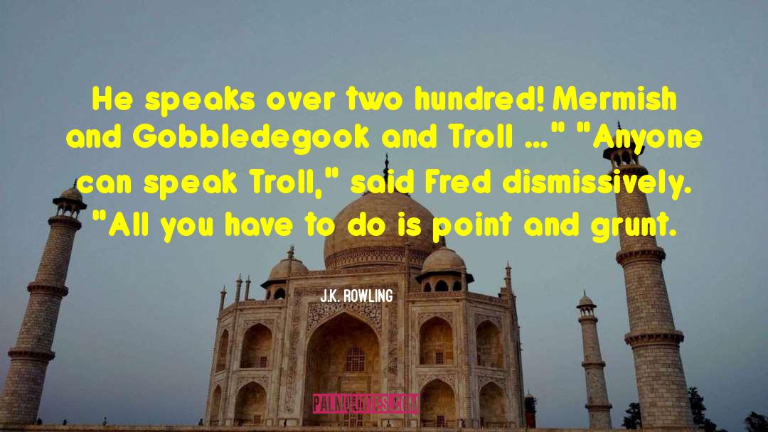 Troll quotes by J.K. Rowling