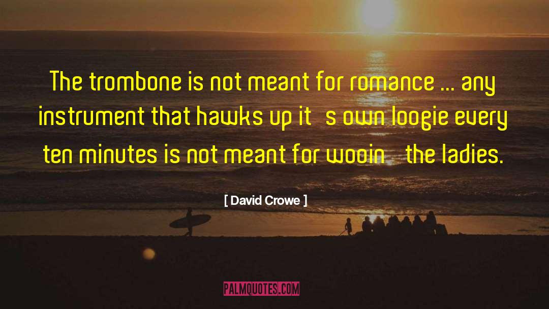 Trombone quotes by David Crowe