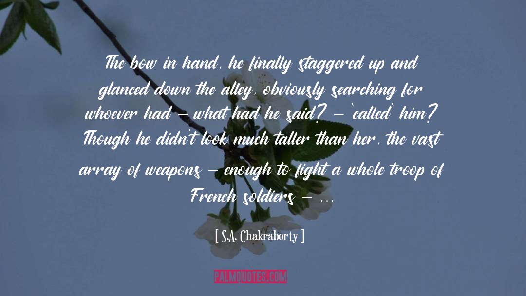 Troop quotes by S.A. Chakraborty