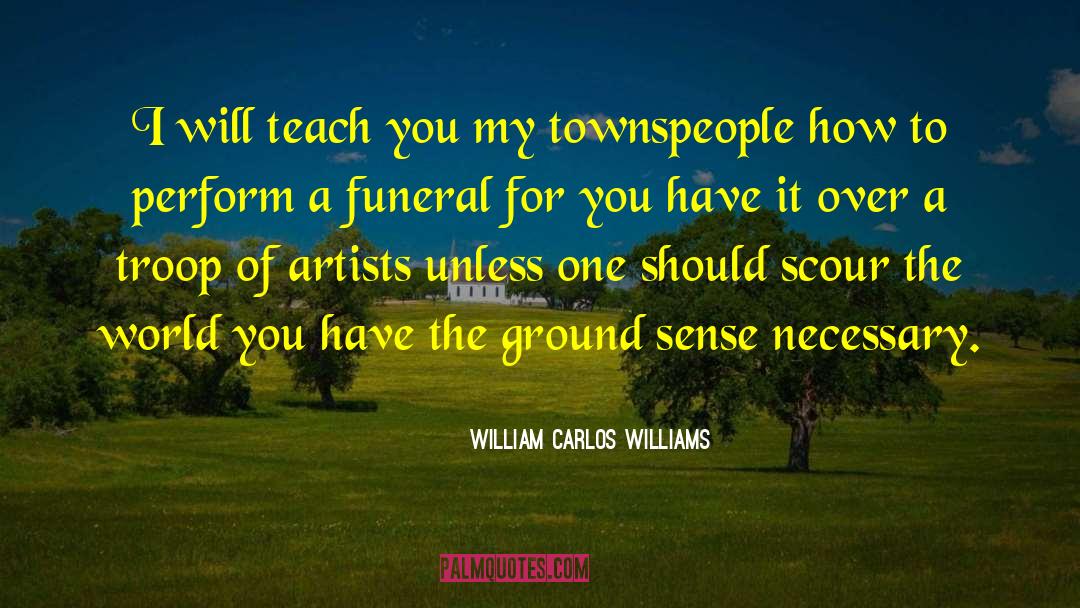 Troop quotes by William Carlos Williams