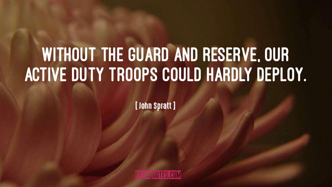 Troops quotes by John Spratt