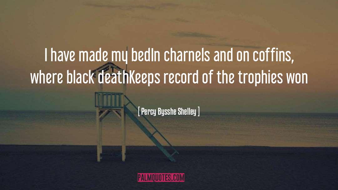 Trophies quotes by Percy Bysshe Shelley