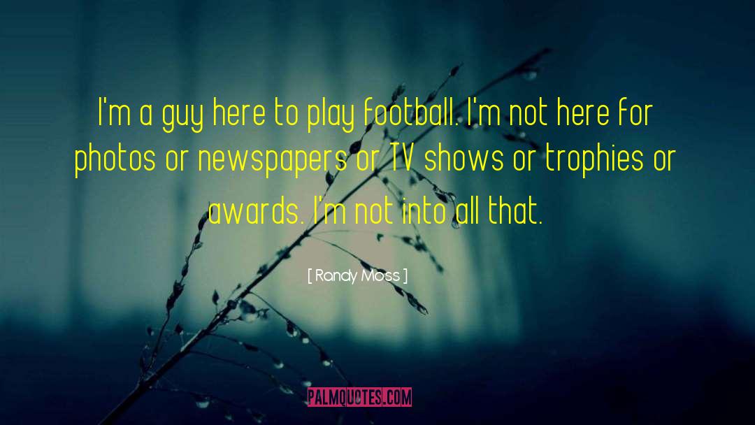 Trophies quotes by Randy Moss