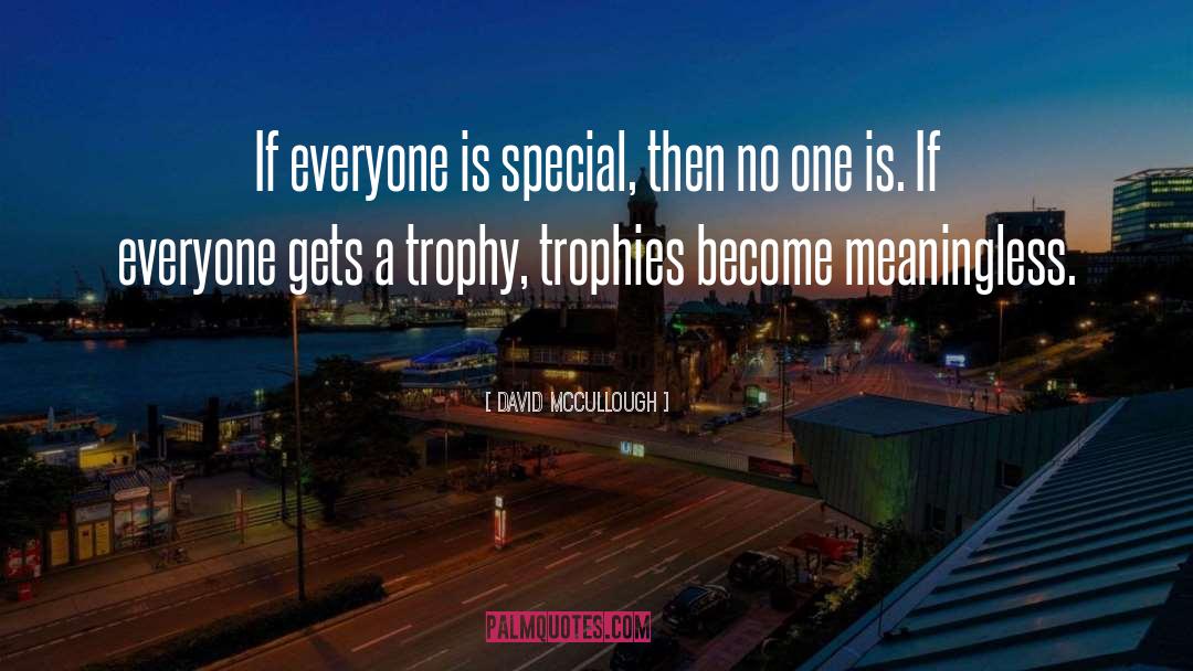 Trophies quotes by David McCullough