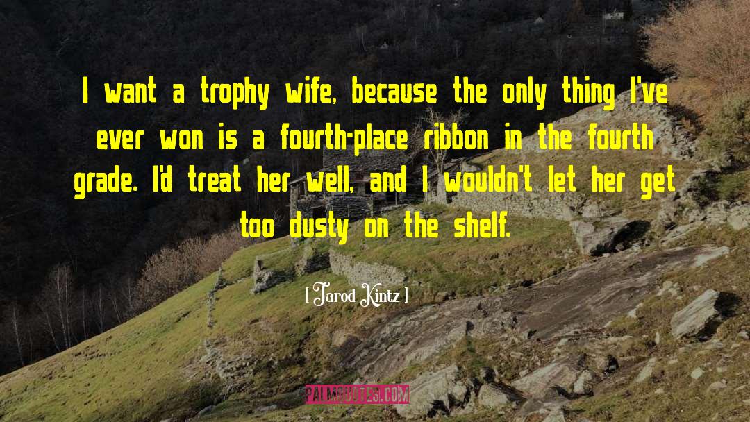 Trophy Hunters quotes by Jarod Kintz