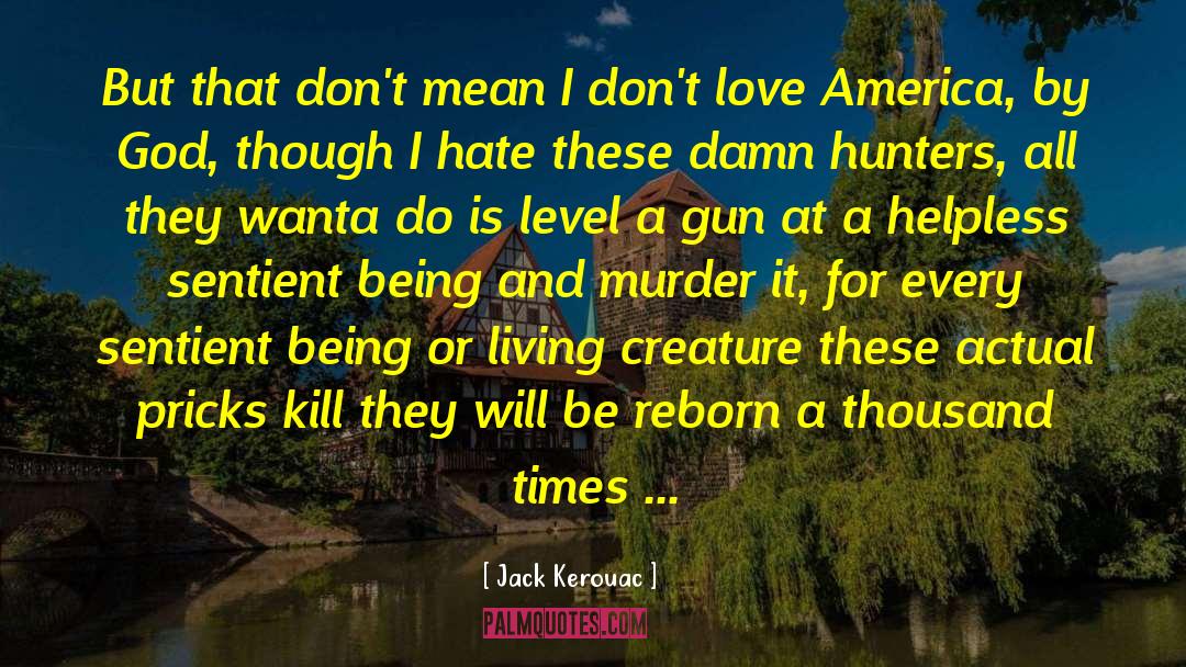 Trophy Hunters quotes by Jack Kerouac