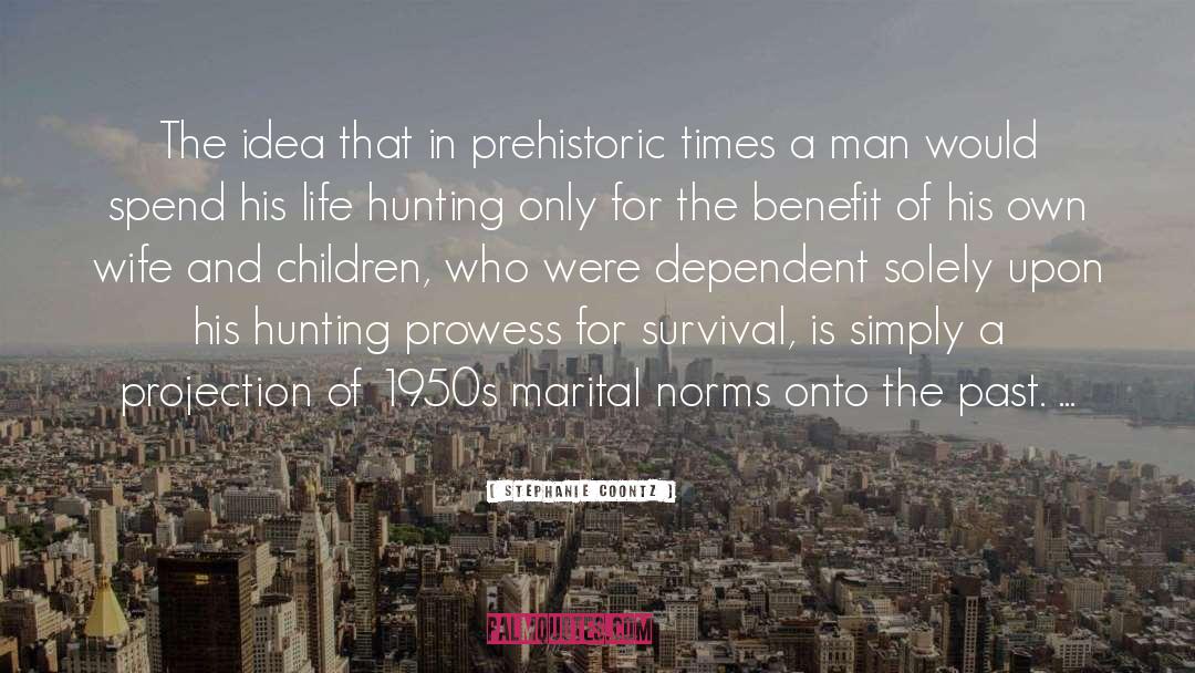 Trophy Hunting quotes by Stephanie Coontz