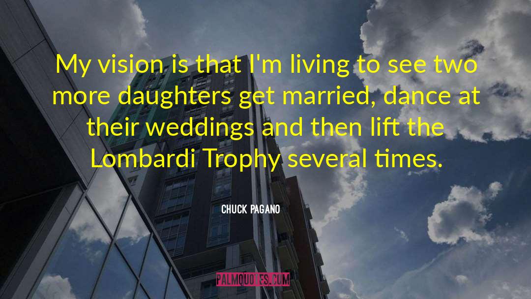 Trophy Wives quotes by Chuck Pagano