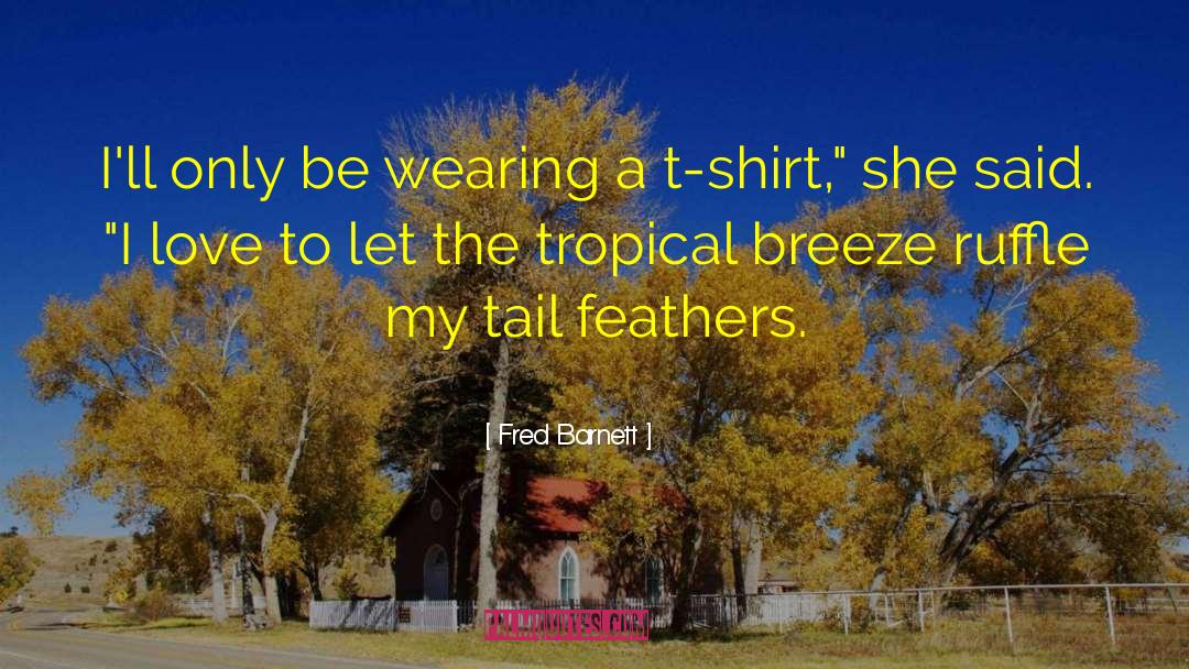 Tropical Decor quotes by Fred Barnett