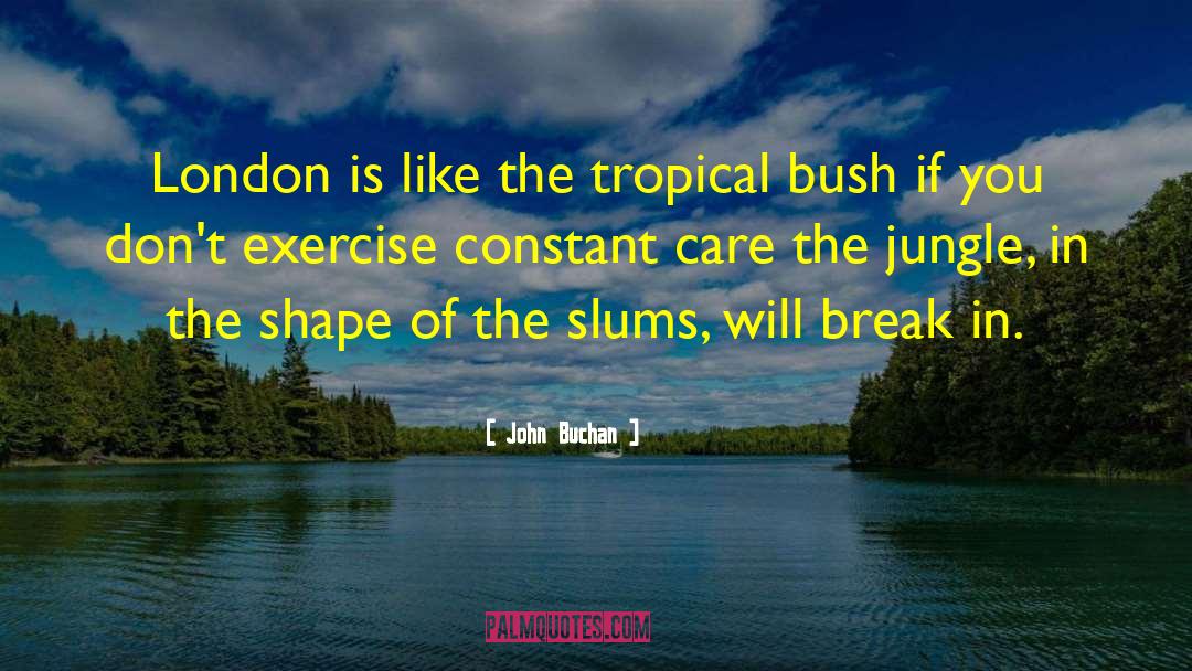 Tropical Malady quotes by John Buchan