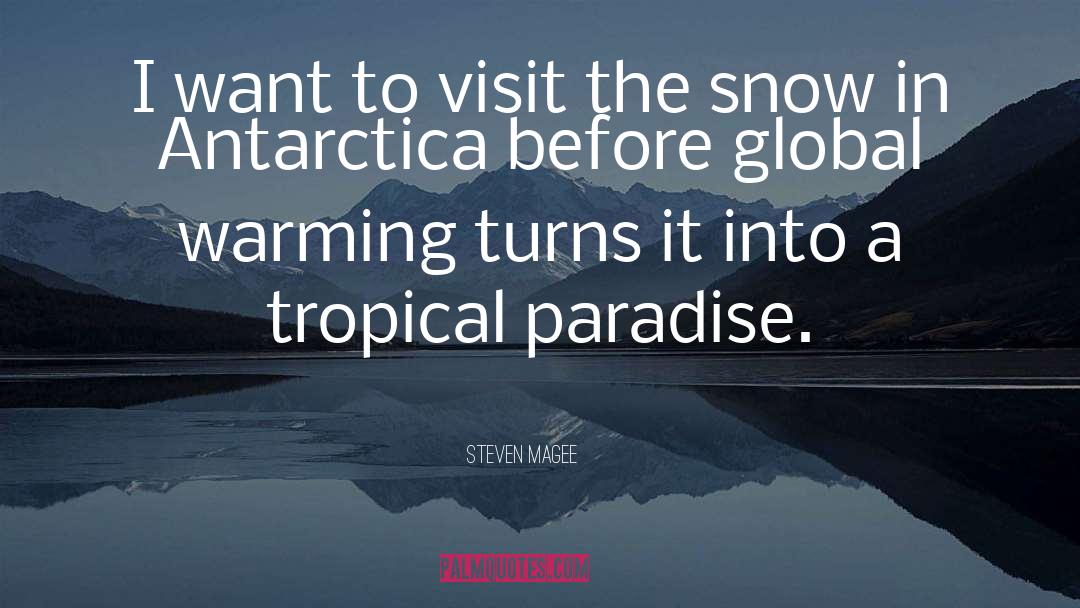 Tropical Paradise quotes by Steven Magee